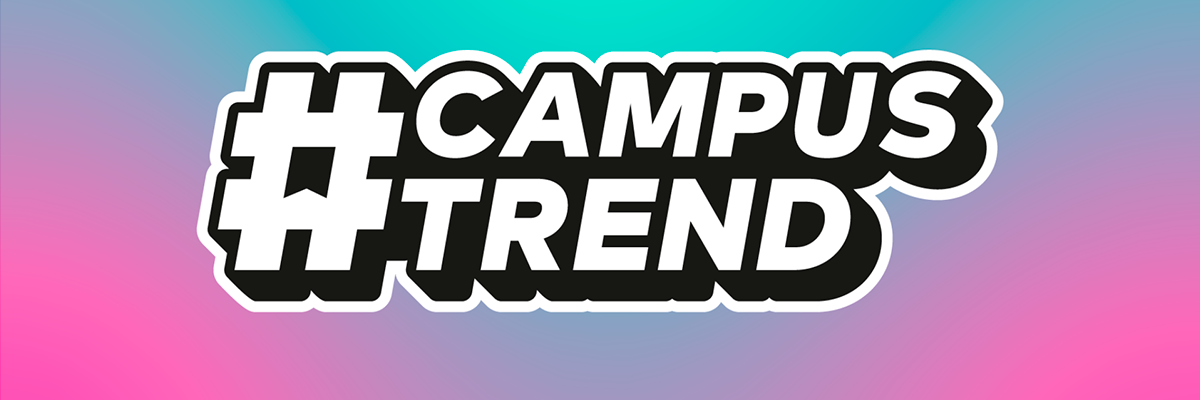 #CampusTrend